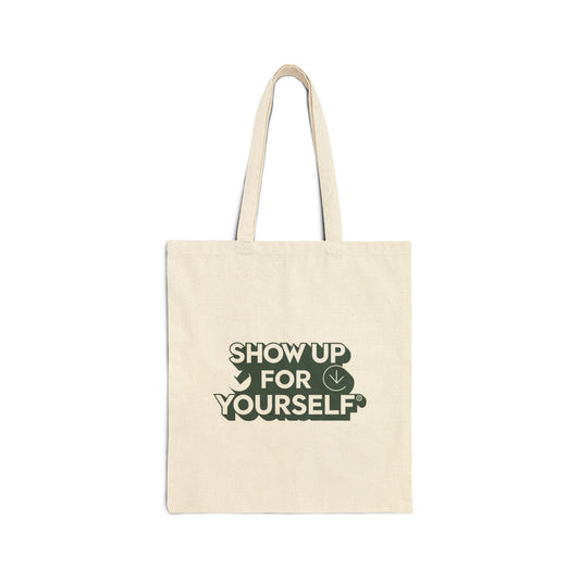 "Show up for Yourself" Canvas Tote Bag