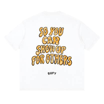 "Show up for others" White Tee